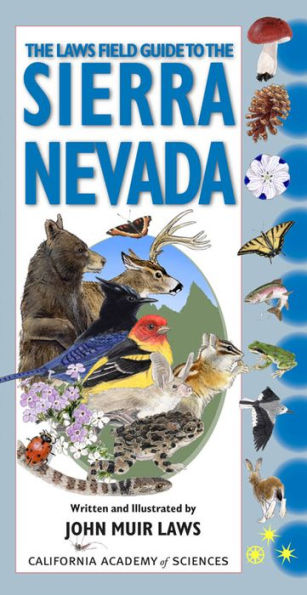 Laws Field Guide to the Sierra Nevada