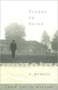 Title: Ticket to Exile, Author: Adam David Miller