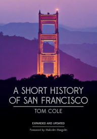 Title: A Short History of San Francisco, Author: Tom Cole