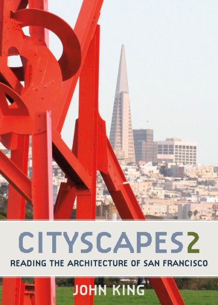 Cityscapes 2: Reading the Architecture of San Francisco