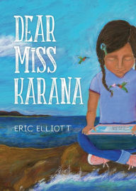 Title: Dear Miss Karana, Author: Eric Elliott