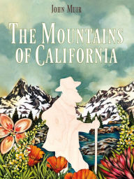 Title: Mountains of California, Author: John Muir