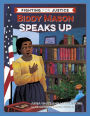 Biddy Mason Speaks Up (Fighting for Justice Series #2)