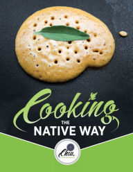 Title: Cooking the Native Way: Chia Café Collective, Author: The Chia Café Collective