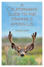 A Californian's Guide to the Mammals among Us