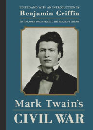 Title: Mark Twain's Civil War: The Private History of a Campaign That Failed, Author: Mark Twain