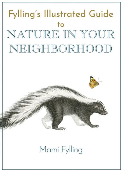Fylling's Illustrated Guide to Nature Your Neighborhood