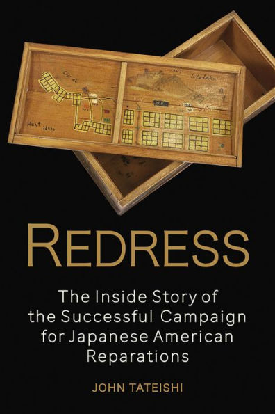 Redress: the Inside Story of Successful Campaign for Japanese American Reparations