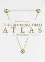 The California Field Atlas: Deluxe Edition