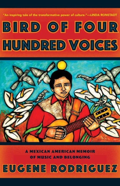 Bird of Four Hundred Voices: A Mexican American Memoir Music and Belonging