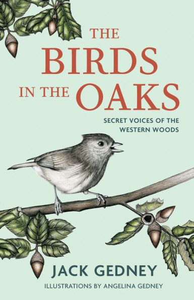 the Birds Oaks: Secret Voices of Western Woods