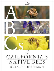 Title: The ABCs of California's Native Bees, Author: Krystle Hickman