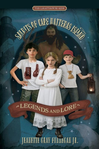 Spirits of Cape Hatteras Island: Legends and Lore (The Lighthouse Kids #2)