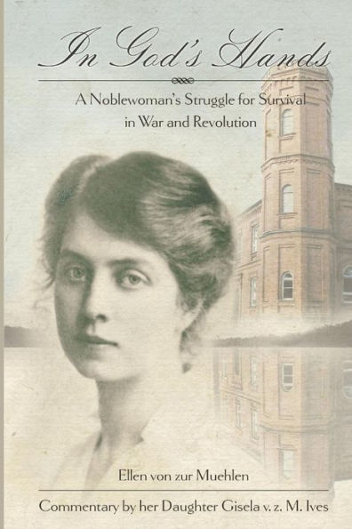 In God's Hands: A Noblewoman's Struggle for Survival in War and Revolution