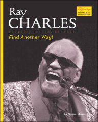 Title: Ray Charles: Find Another Way!, Author: Susan Sloate