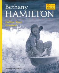 Title: Bethany Hamilton: Follow Your Dreams!, Author: Michael Sandler