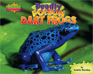 Title: Deadly Poison Dart Frogs, Author: Jennifer Dussling