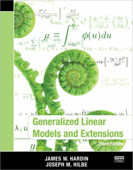 Generalized Linear Models and Extensions, Third Edition / Edition 3