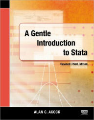 Title: A Gentle Introduction to Stata, Revised Third Edition / Edition 3, Author: Alan C. Acock