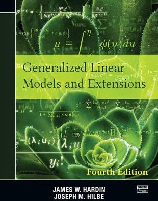 Generalized Linear Models and Extensions: Fourth Edition