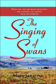 Title: The Singing of Swans, Author: Mary Saracino