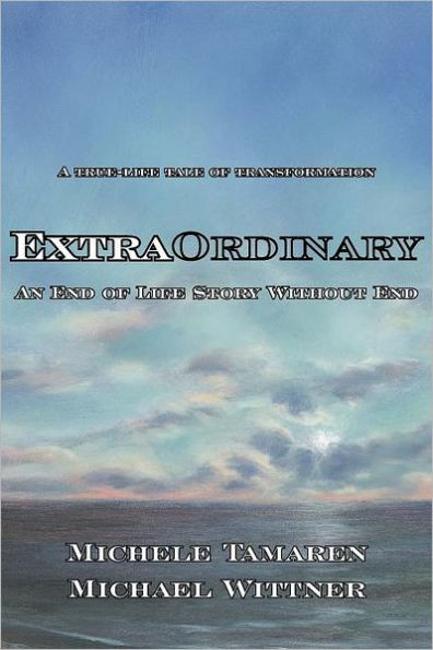 Extraordinary: An End of Life Story Without End