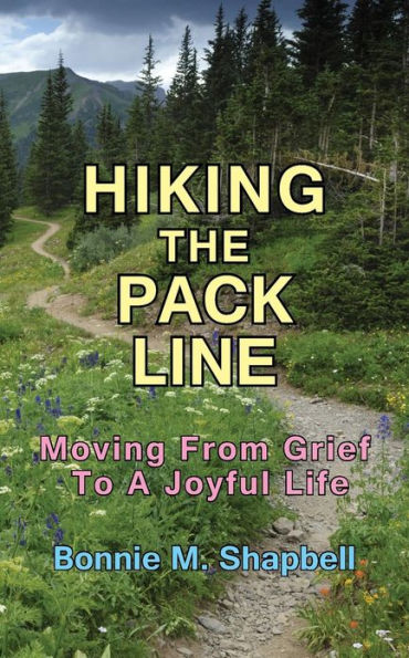 Hiking the Pack Line: Moving from Grief to a Joyful Life
