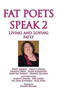 Title: Fat Poets Speak 2: Living and Loving Fatly, Author: Frannie Zellman