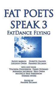 Best ebook free downloads Fat Poets Speak 3: FatDance Flying by Frannie Zellman (English Edition) RTF PDB DJVU 9781597190954