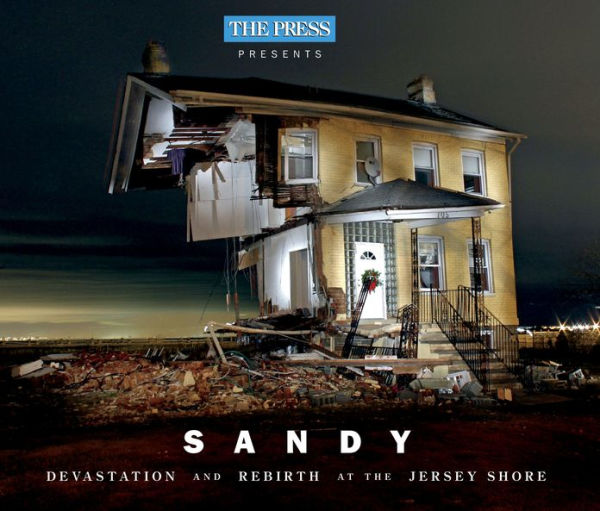 Sandy: Devastation and Rebirth at the Jersey Shore