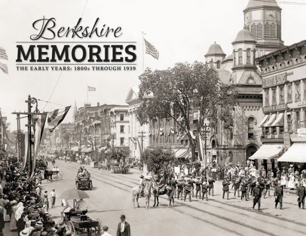 Berkshire Memories: The Early Years: 1880s through 1939