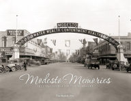 Title: Modesto Memories: The Early Years, Author: The Modesto Bee