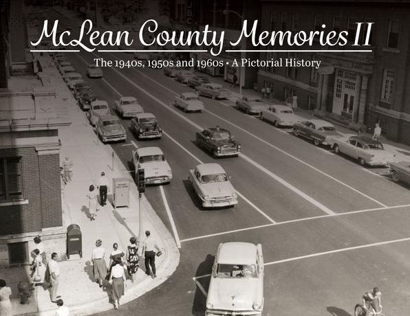 McLean County Memories II: The 1940s, 1950s and 1960s