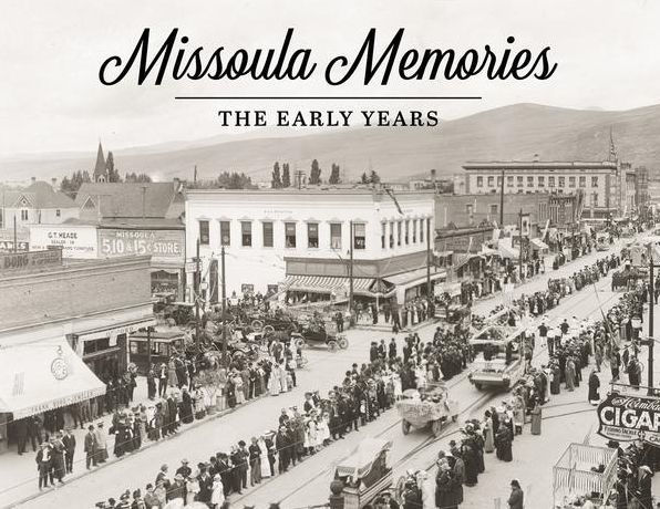 Missoula Memories: The Early Years