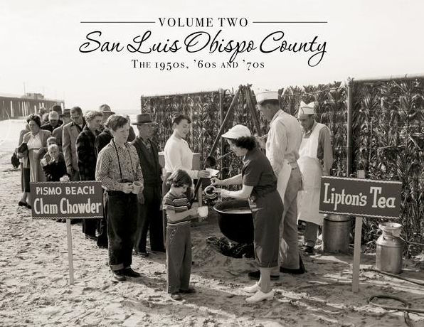 San Luis Obispo County, Volume II: The 1950s, '60s, and '70s