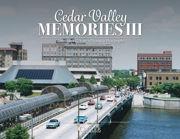 Cedar Valley Memories Vol. III