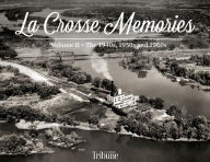 Title: La Crosse Memories II, Author: La Crosse Tribune