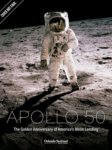 Apollo 50: The Golden Anniversary of America's Moon Landing