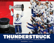 THUNDERSTRUCK: The Tampa Bay Lightning's 2020 Stanley Cup Championship Season