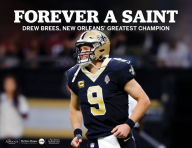 Free ebook file downloadForever a Saint: Drew Brees, New Orleans' Greatest Champion iBook PDF FB2 English version