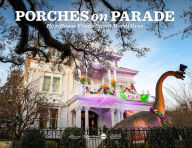 Download pdf ebooks for free Porches on Parade: How House Floats Saved Mardi Gras by The Advocate (English Edition) MOBI DJVU