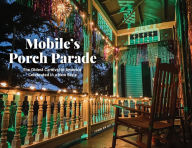 Mobile's Porch Parade: The Oldest Carnival in America Celebrated in a New Style