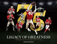 Download books from google books online Legacy of Greatness: A Photographic History of the San Francisco 49ers First 75 Years 9781597259897