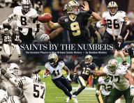 Ibooks download for mac Saints by the Numbers: The Greatest Players in New Orleans Saints History RTF MOBI English version