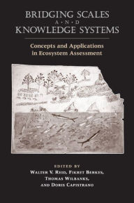 Title: Bridging Scales and Knowledge Systems: Concepts and Applications in Ecosystem Assessment, Author: World Resources Institute