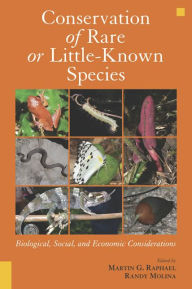 Title: Conservation of Rare or Little-Known Species: Biological, Social, and Economic Considerations / Edition 2, Author: Martin G. Raphael