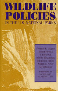 Title: Wildlife Policies in the U.S. National Parks, Author: Frederic H. Wagner