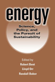 Title: Energy: Science, Policy, and the Pursuit of Sustainability, Author: Lloyd Orr