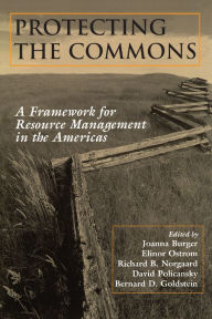 Title: Protecting the Commons: A Framework For Resource Management In The Americas, Author: Joanna Burger