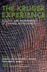 Title: The Kruger Experience: Ecology And Management Of Savanna Heterogeneity, Author: Johan T. du Toit